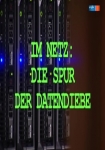 Im Netz: Die Spur der Datendiebe