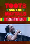 Toots and the Maytals Reggae Got Soul