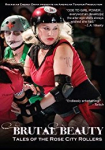 Brutal Beauty: Tales of the Rose City Rollers